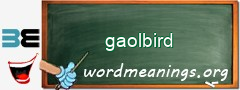 WordMeaning blackboard for gaolbird